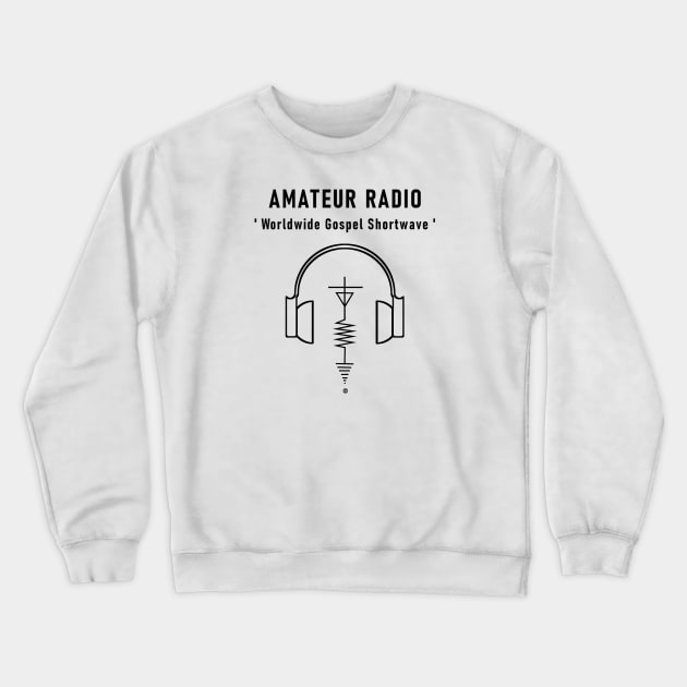 Amateur Gospel Shortwave Radio Crewneck Sweatshirt by The Witness
